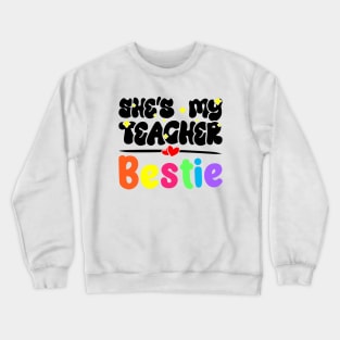 Funny Matching Teachers Best Friend Design - She's My Teacher Bestie Crewneck Sweatshirt